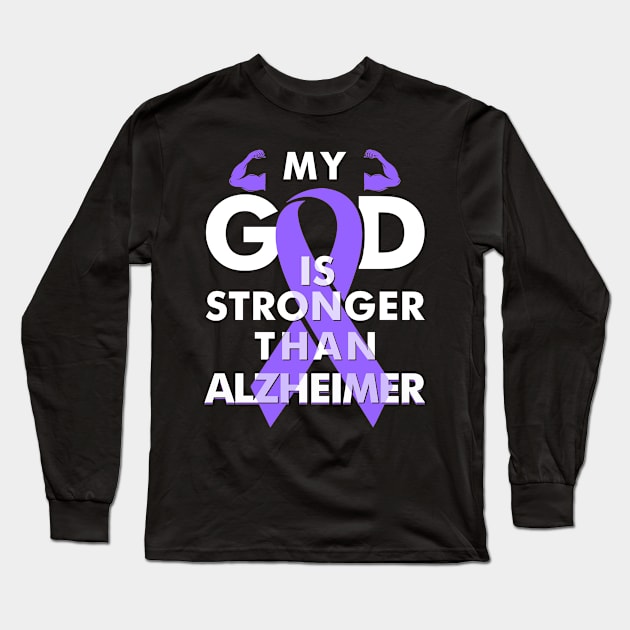 My God Is Stronger Than Alzheimer's Awareness Warrior Long Sleeve T-Shirt by AKIFOJWsk